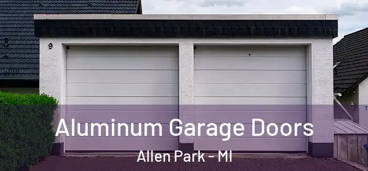  Aluminum Garage Doors Allen Park - MI