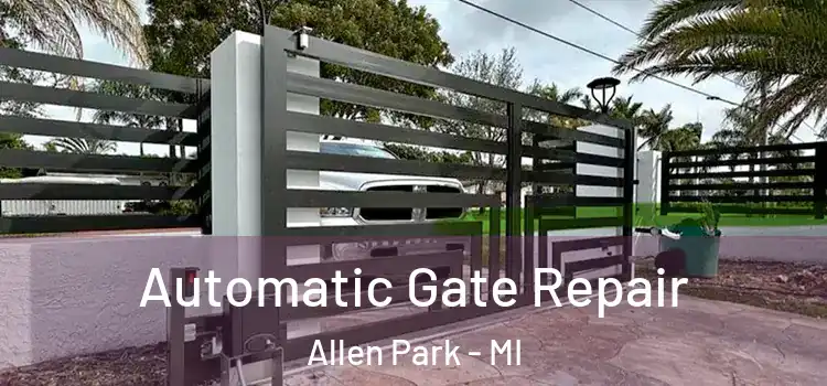 Automatic Gate Repair Allen Park - MI