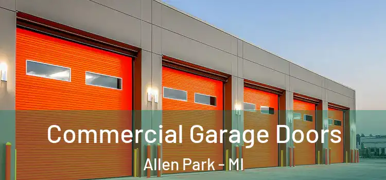  Commercial Garage Doors Allen Park - MI