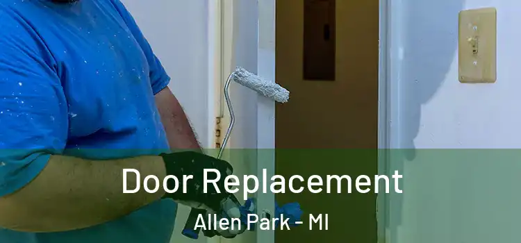  Door Replacement Allen Park - MI