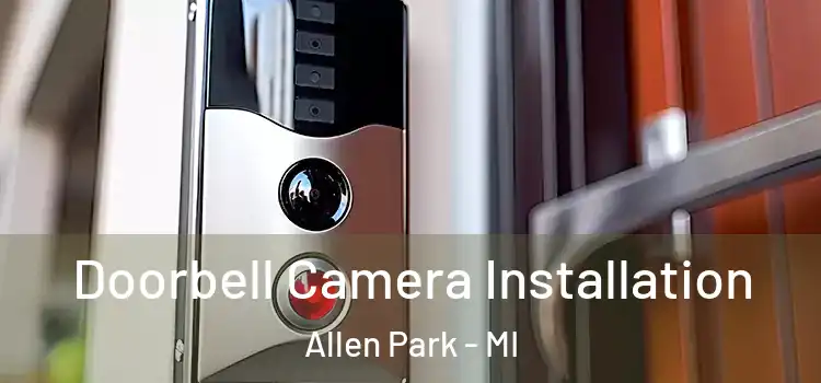  Doorbell Camera Installation Allen Park - MI