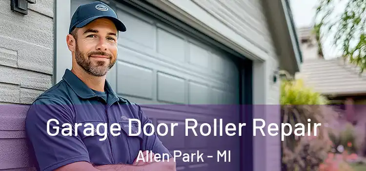 Garage Door Roller Repair Allen Park - MI