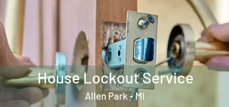  House Lockout Service Allen Park - MI