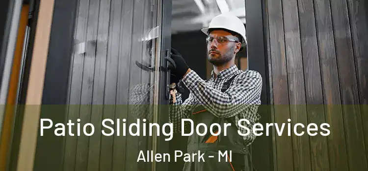 Patio Sliding Door Services Allen Park - MI