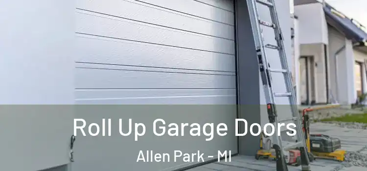  Roll Up Garage Doors Allen Park - MI