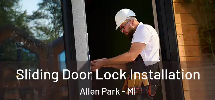  Sliding Door Lock Installation Allen Park - MI
